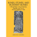 Bones, Stones, and Buddhist Monks: Collected Papers on the Archaeology, Epigraphy, and Texts of Monastic Buddhism in India