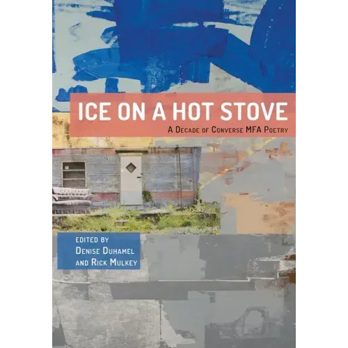 Ice on a Hot Stove:: A Decade of Converse MFA Poetry