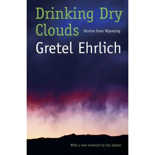 Drinking Dry Clouds: Stories from Wyoming