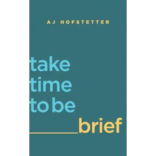 take time to be brief
