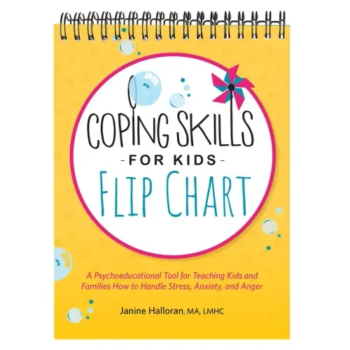 Coping Skills for Kids Flip Chart: A Psychoeducational Tool for Teaching Kids and Families How to Handle Stress, Anxiety, and Anger