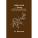 Coffee and Chicory; Their culture, chemical composition, preparation for market, and consumption.