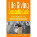 Life Giving Dementia Care: Let's Talk: How to Bring Confidence, Compassion and Joy Into Your Role as a Caregiver