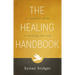 The Healing Handbook: An Essential Guide to Healing the Sick