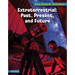 Extraterrestrial: Past, Present, and Future