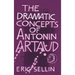 The Dramatic Concepts of Antonin Artaud