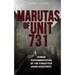 Marutas of Unit 731: Human Experimentation of the Forgotten Asian Auschwitz