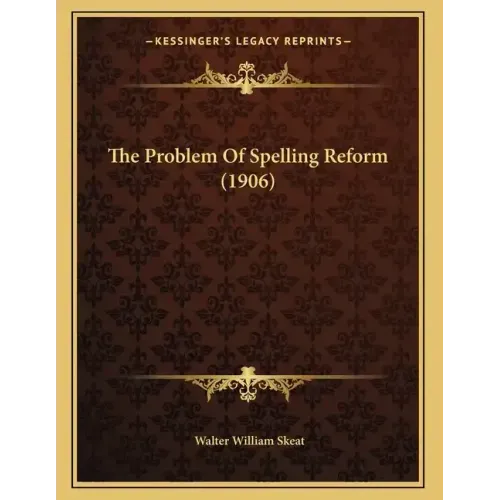 The Problem Of Spelling Reform (1906)
