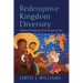 Redemptive Kingdom Diversity: A Biblical Theology of the People of God