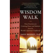Wisdom Walk: Nine Practices for Creating Peace and Balance from the World's Spiritual Traditions