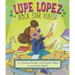 Lupe Lopez: Rock Star Rules!