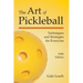 The Art of Pickleball: Techniques and Strategies for Everyone