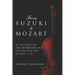 From Suzuki to Mozart: A History of the Repertoire in Suzuki Violin Books 1-10