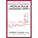 Medical Pulse Diagnosis(R) (MPD(R)): Fundamentals of Chinese Medicine Medical Pulse Diagnosis(R) (MPD(R))