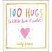100 Hugs: A Little Book of Comfort