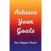 Achieve Your Goals