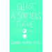 Elliot, a Soldier's Fugue