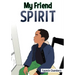 My Friend Spirit