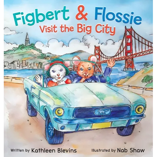 Figbert & Flossie Visit the Big City: A Children's Picture Book About Friendship and Kindness for Ages 4-8