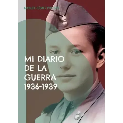Mi diario de la guerra 1936-1939