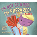 I'm Not Scared...I'm Prepared!: Because I Know All about Alice