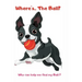 Where's ... The Ball? Who wan help me find the ball ?: book for baby 2 YEARS OLD Children's Dog Books
