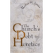 The Church's Debt to Heretics