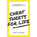 Cheat Sheets for Life: Over 750 Hacks for Health, Happiness and Success