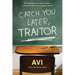 Catch You Later, Traitor