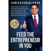 Feed the Entrepreneur in You: Practical Steps on How You Can Satisfy Your Hunger of Becoming an Entrepreneur Through Restaurant Franchise Model.