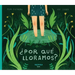 ¿Por Qué Lloramos?: Volume 6