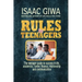 Rules For Teenagers: The Teenager Guide To Success In Life Academics, Career, Finance, Relationship And Communication.