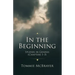 In the Beginning: Studies in Genesis (Chapters 1-3)