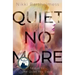 Quiet No More