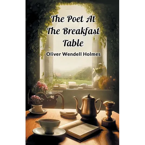 The Poet At The Breakfast Table