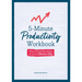 5-Minute Productivity Workbook: Stop Procrastinating in Just 5 Minutes a Day