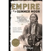 Empire of the Summer Moon: Quanah Parker and the Rise and Fall of the Comanches, the Most Powerful Indian Tribe in American History