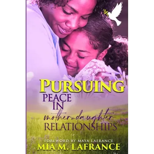 Pursuing Peace in Mother-Daughter Relationships