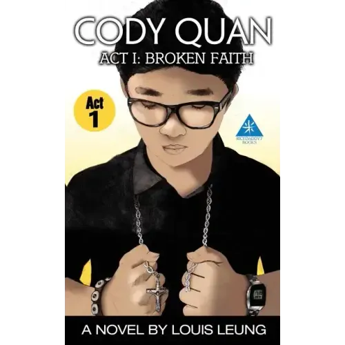 Cody Quan: ACT 1: Broken Faith