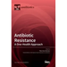 Antibiotic Resistance: A One-Health Approach