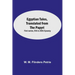 Egyptian Tales, Translated From The Papyri: First Series, Ivth To Xiith Dynasty
