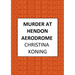 Murder at Hendon Aerodrome: The Thrilling Inter-War Mystery Series
