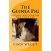 The Guinea Pig: Buying and Caring for your Pet