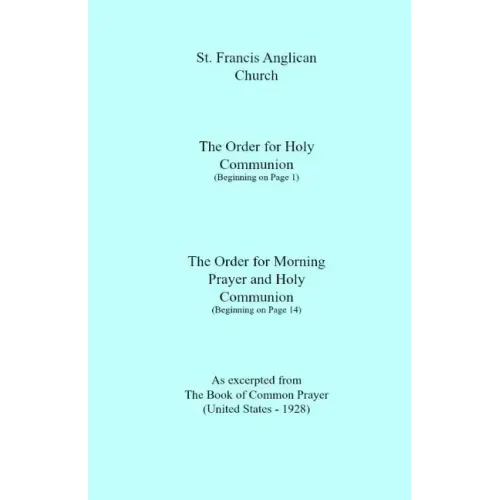 St. Francis Anglican Church: Order for Holy Communion & Morning Prayer