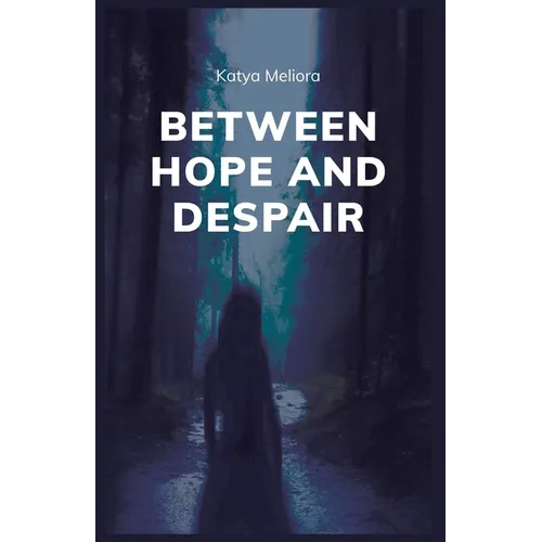 Between Hope and Despair
