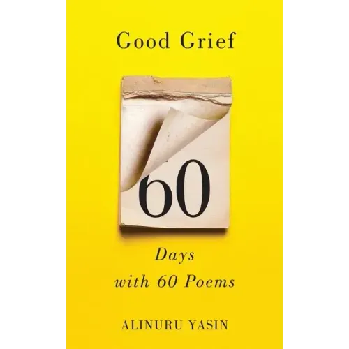 Good Grief: Sixty Days with Sixty Poems