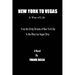 New York To Vegas A Way Of Life: From The Gritty Streets Of New York City To the Glitzy Las Vegas Strip