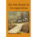On the Road to Co-operative: a memoir about a place and time