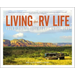 Living the RV Life: Your Ultimate Guide to Life on the Road