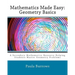 Mathematics Made Easy: Geometry Basics: A Secondary Mathematics Resource Helping Students Master Geometry Problems